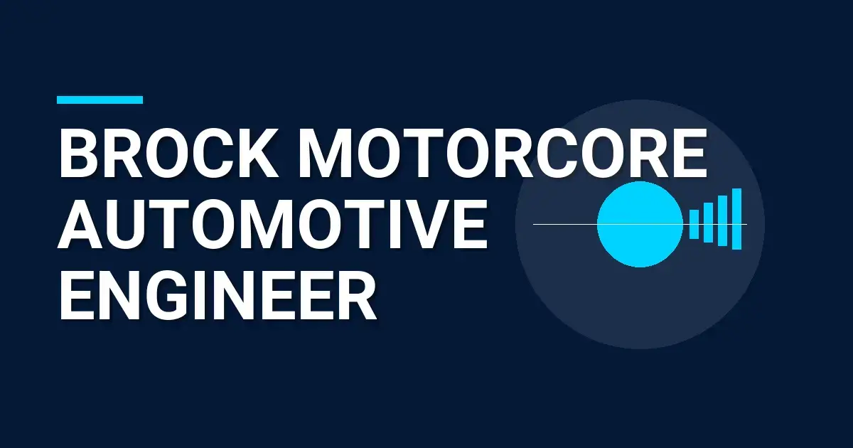 Brock MotorCore Automotive Engineer