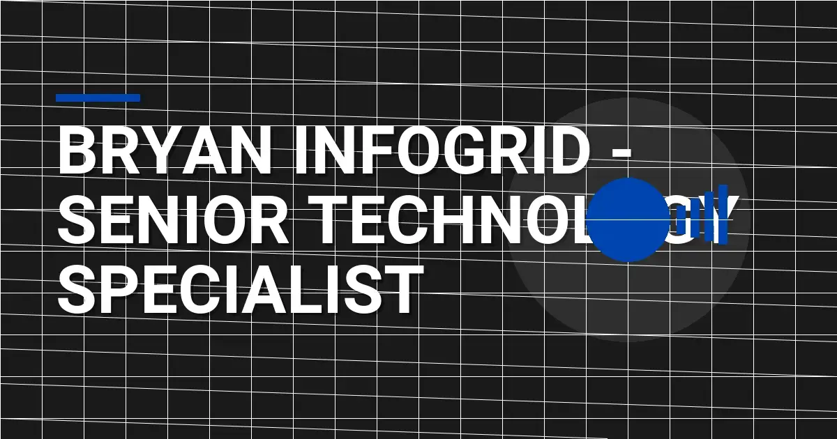 Bryan InfoGrid - Senior Technology Specialist