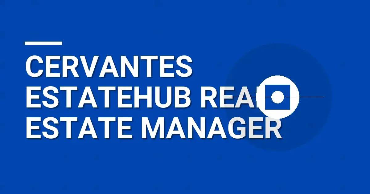 Cervantes EstateHub Real Estate Manager