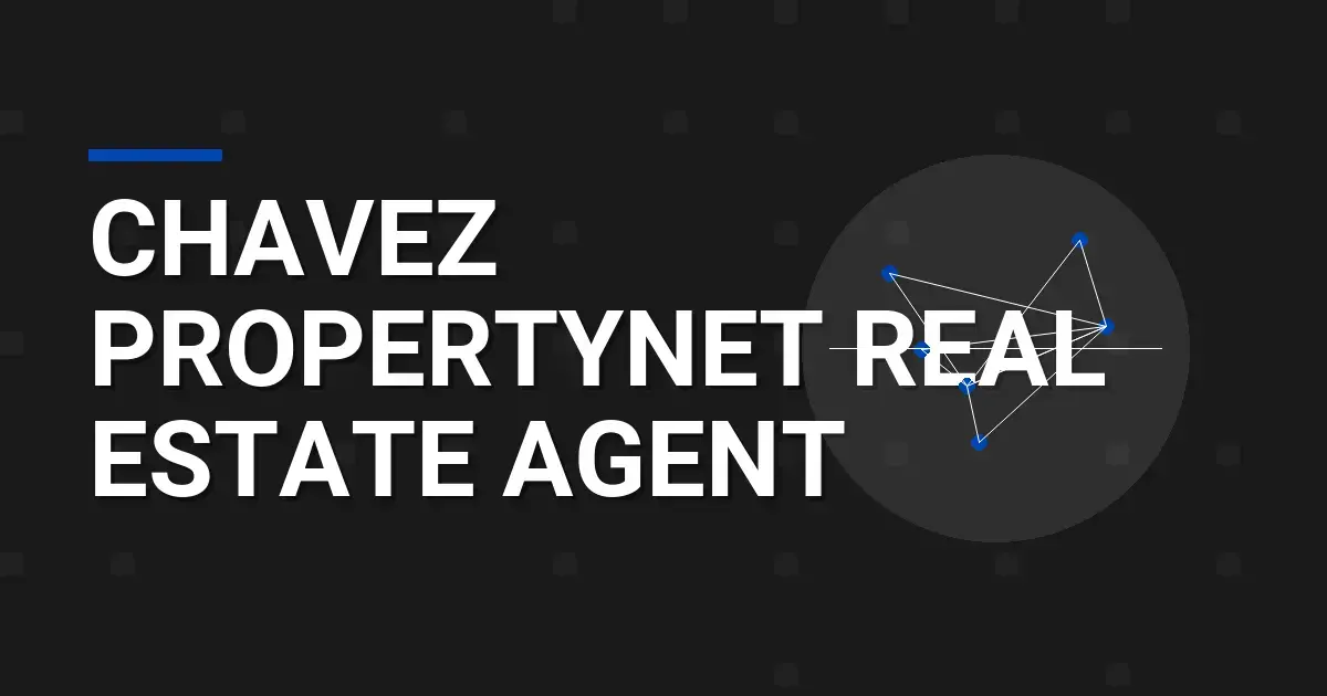 Chavez PropertyNet Real Estate Agent