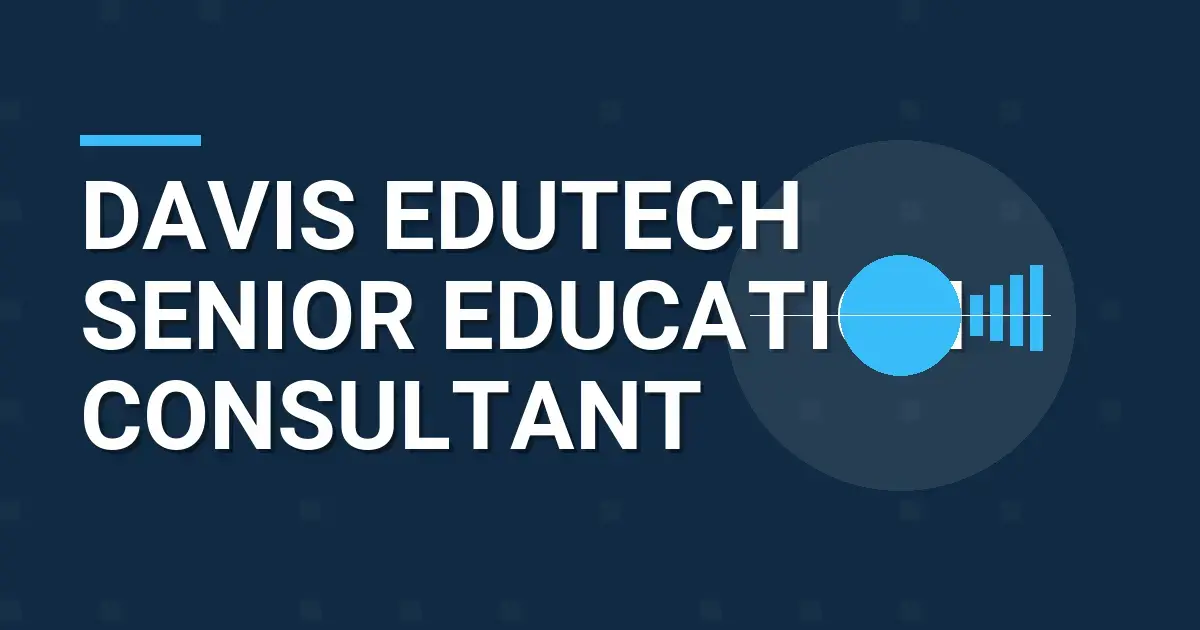 Davis EduTech Senior Education Consultant