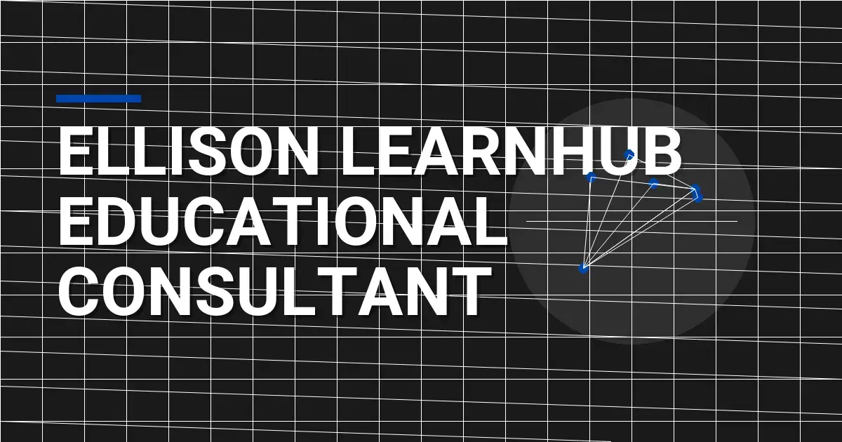 Ellison LearnHub Educational Consultant