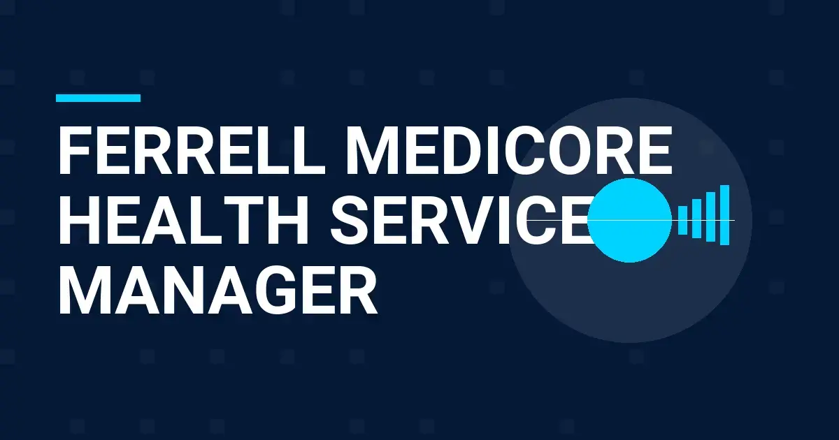 Ferrell MediCore Health Services Manager