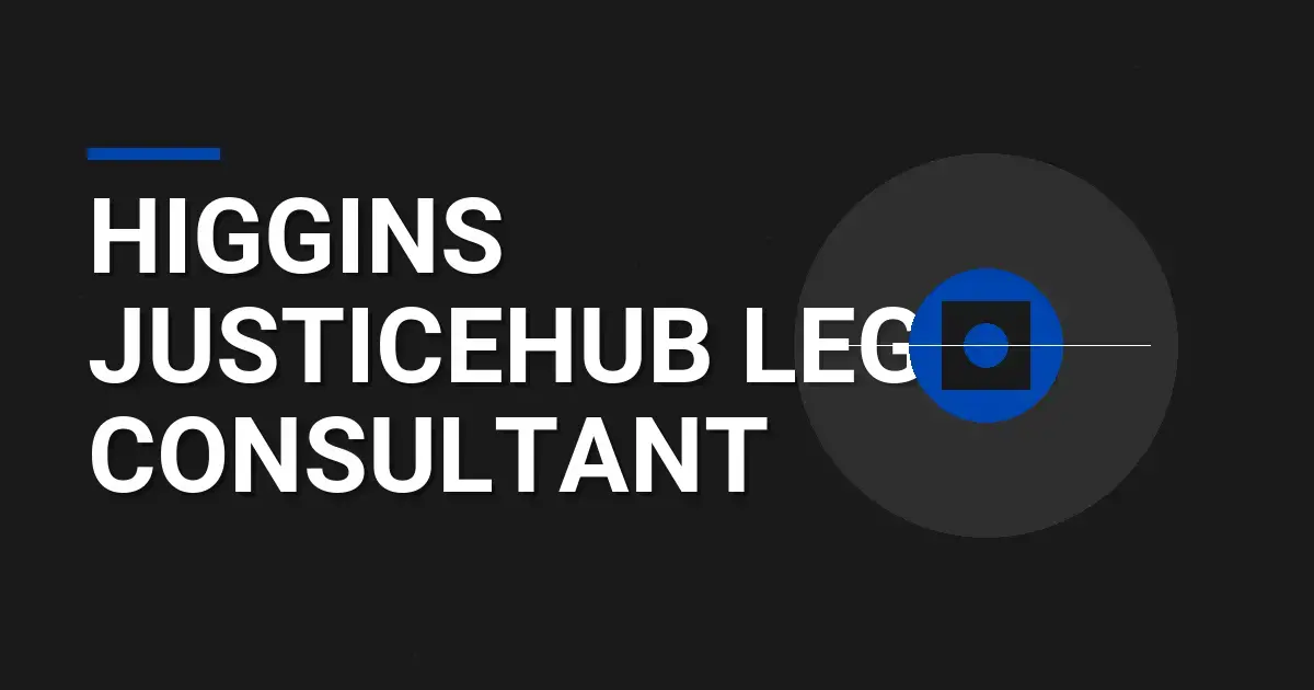 Higgins JusticeHub Legal Consultant