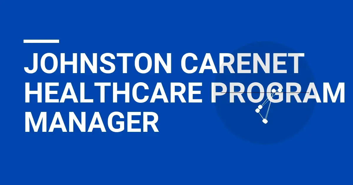 Johnston CareNet Healthcare Program Manager