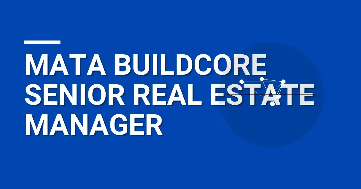 Mata BuildCore Senior Real Estate Manager