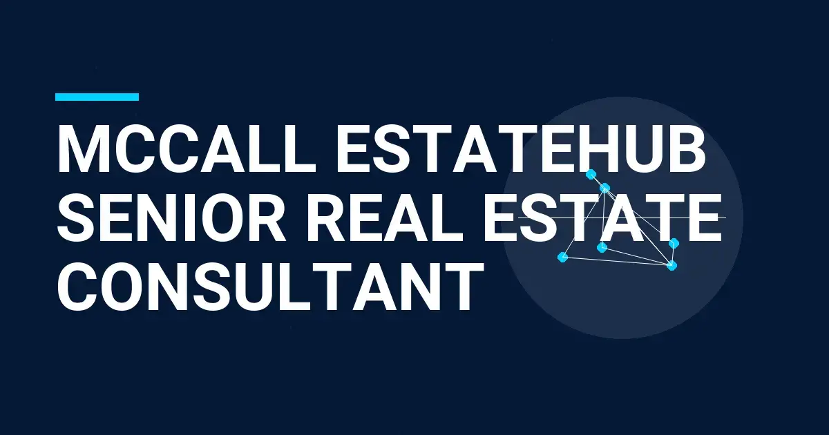 Mccall EstateHub Senior Real Estate Consultant