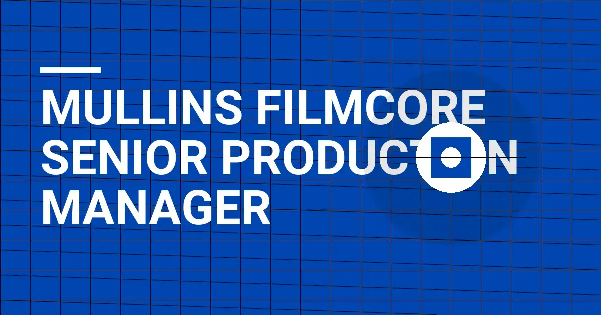 Mullins FilmCore Senior Production Manager