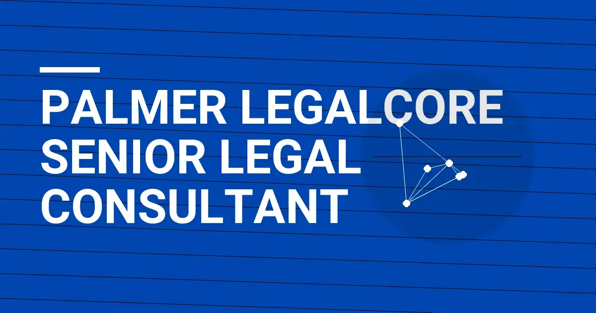 Palmer LegalCore Senior Legal Consultant