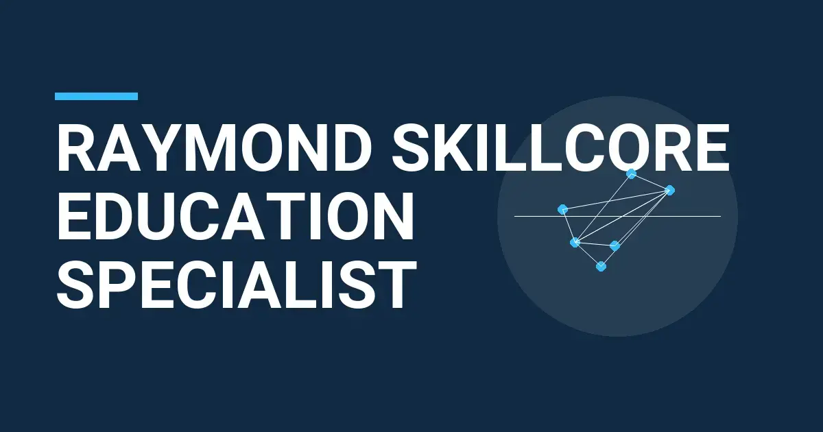 Raymond SkillCore Education Specialist