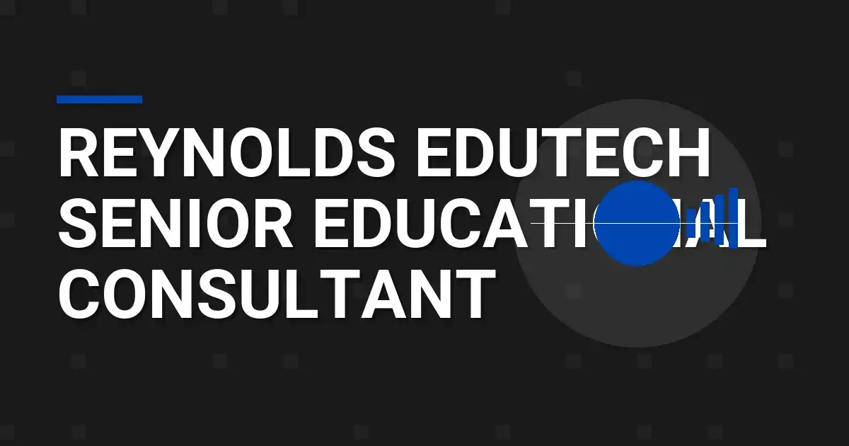 Reynolds EduTech Senior Educational Consultant