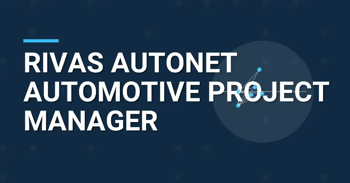 Rivas AutoNet Automotive Project Manager