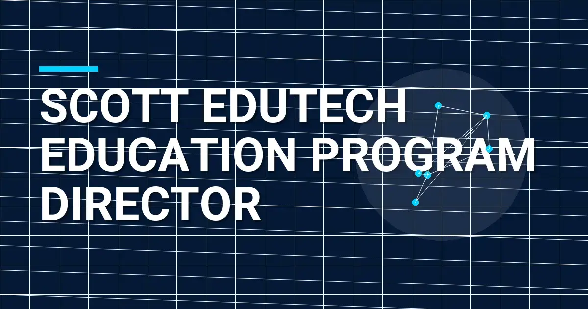 Scott EduTech Education Program Director