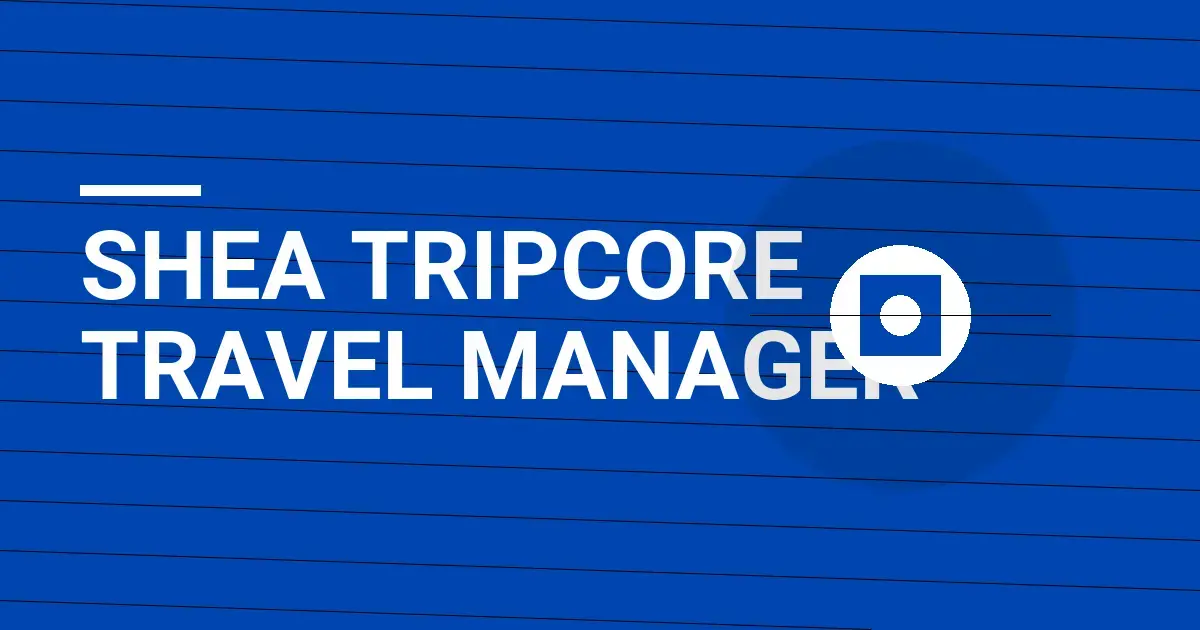 Shea TripCore Travel Manager