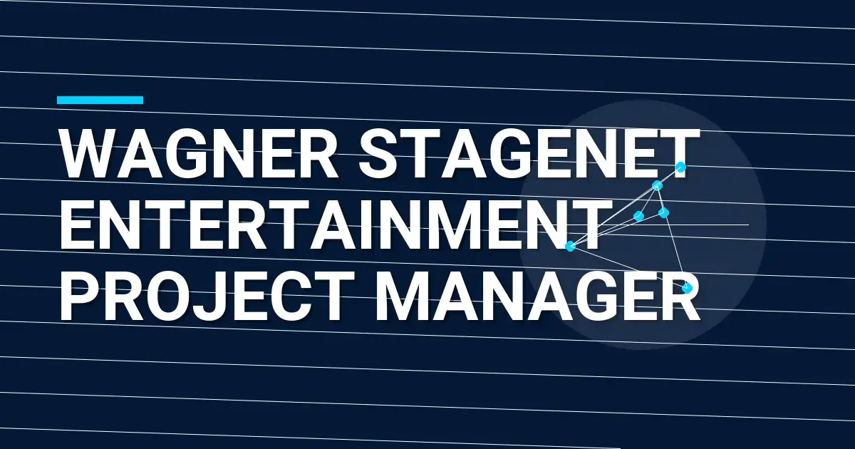 Wagner StageNet Entertainment Project Manager