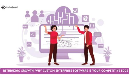 Rethinking Growth: Why Custom Enterprise Software Is Your Competitive Edge