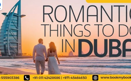 Explore Romantic Things to do in Dubai With BookMyBooking