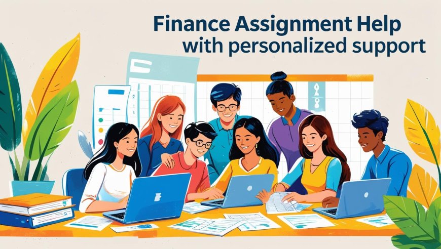 Finance Assignment Help With Personalized Support