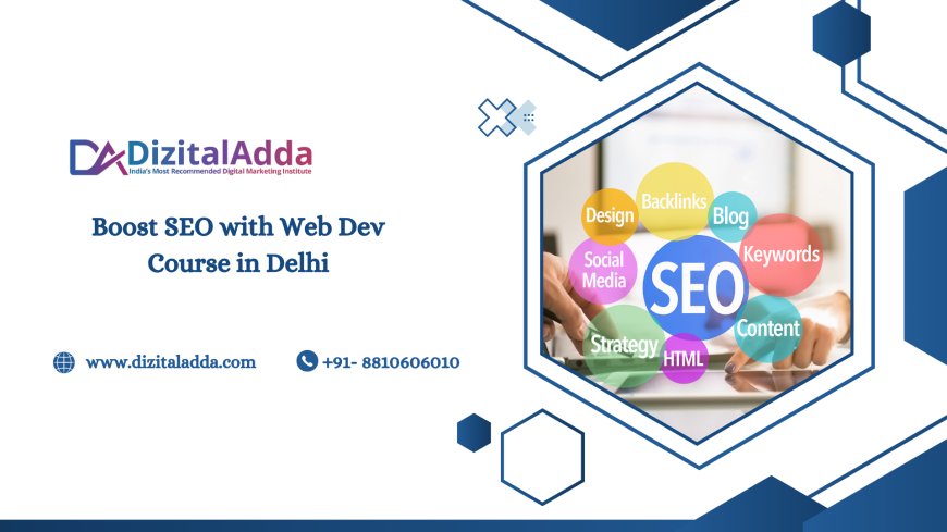 Boost SEO with Web Dev Course in Delhi