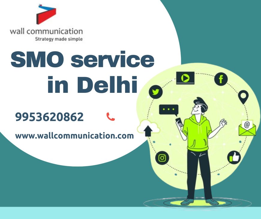 Boost Your Online Presence: Top SMO Services in Delhi