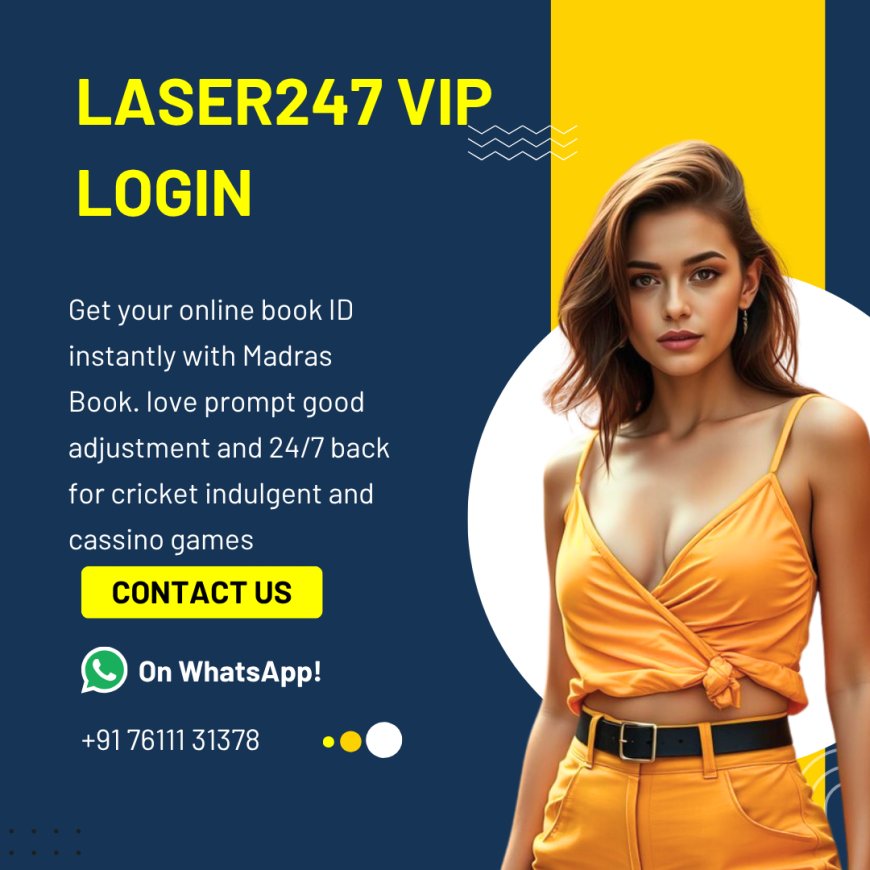 Laser247 VIP Login – Secure Access to Exclusive Betting Features | Madrasbook