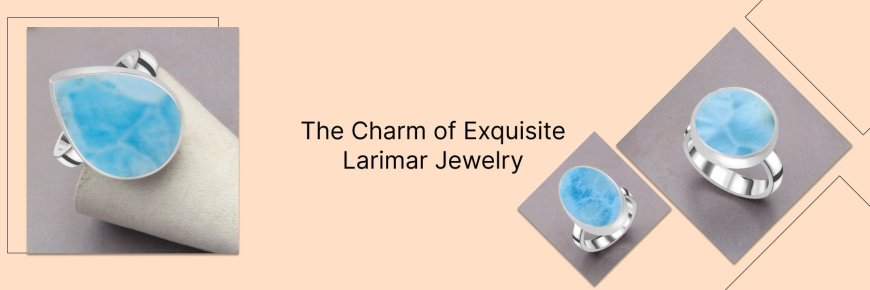 The Irresistible Allure Of Larimar Jewelry: Nature’s Ocean-Inspired Gemstone