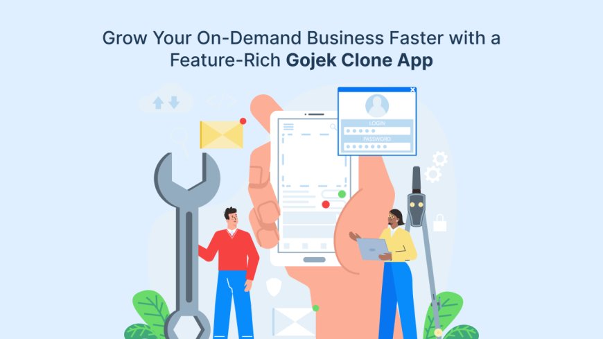 Grow Your On-Demand Business Faster with a Feature-Rich Gojek Clone App