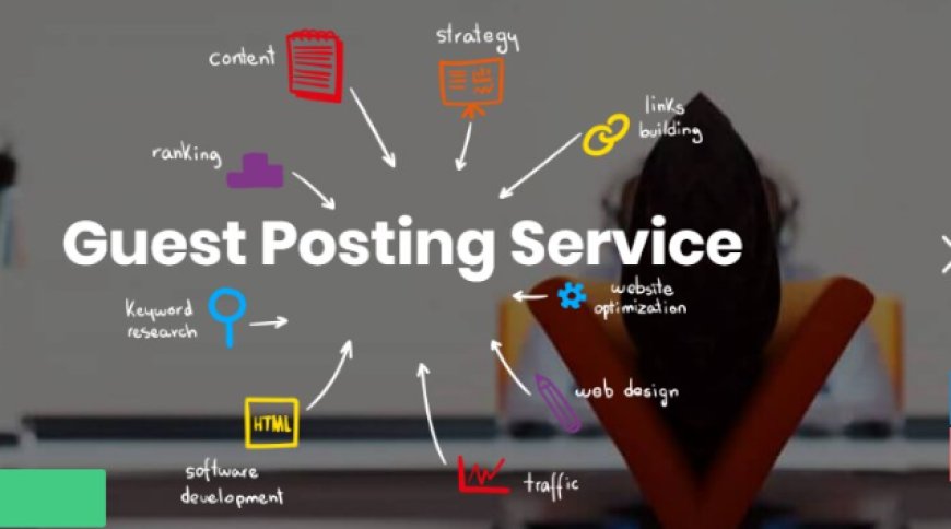Guest Post Services That Improve Your SEO Ranking