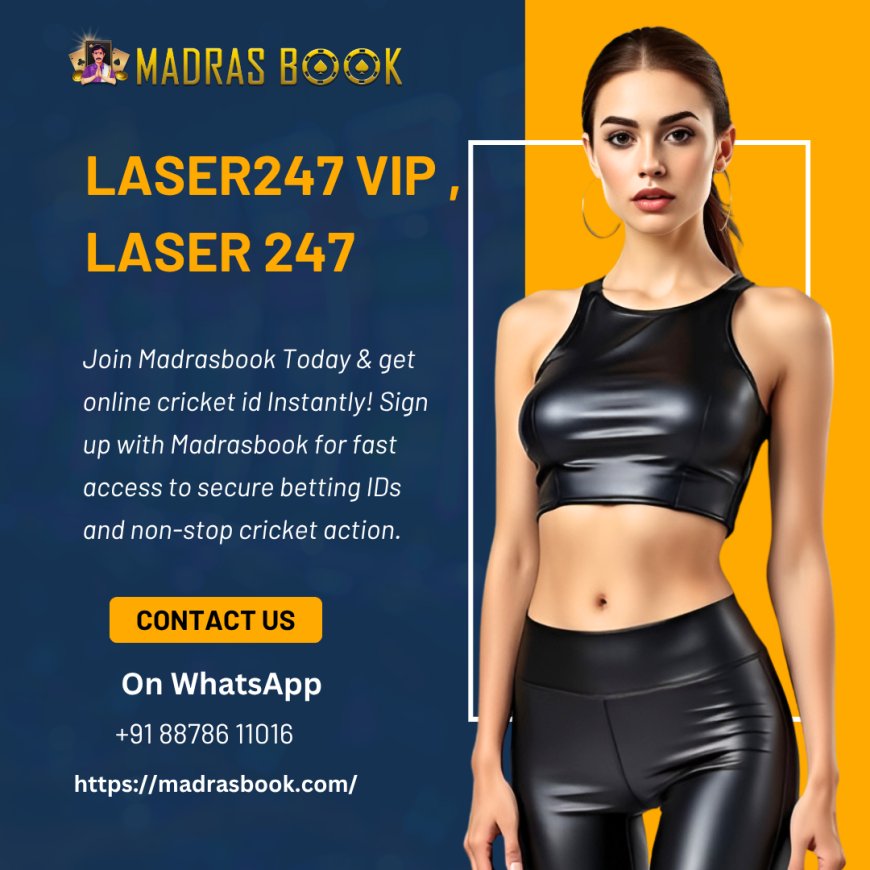 Laser247 VIP – Experience Premium Betting & Casino Services | Madrasbook